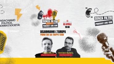 Disarmiamo L’europa-prima che sia troppo tardi. Podcast live della cub- senza filtri.