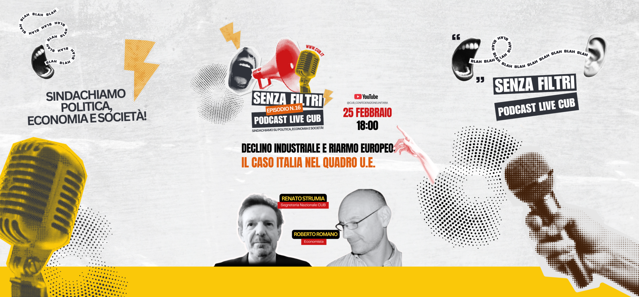 🎙️ Senza Filtri – Podcast LIVE CUB | Episodio 16 📅 Martedì 25 febbraio – ore 18:00 DECLINO INDUSTRIALE E RIARMO EUROPEO: IL CASO ITALIA NEL QUADRO U.E.